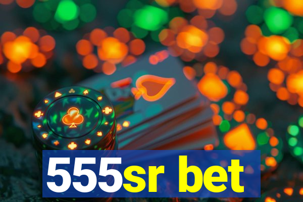 555sr bet